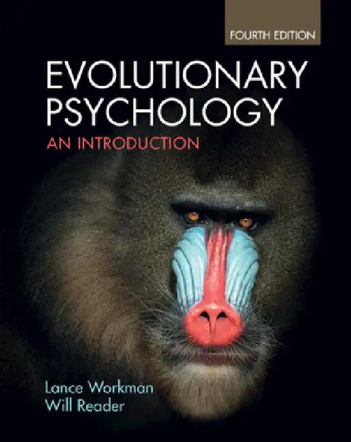 Evolutionary Psychology: An Introduction by Lance Workman, Will Reader