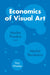 Economics of Visual Art by Amy Whitaker