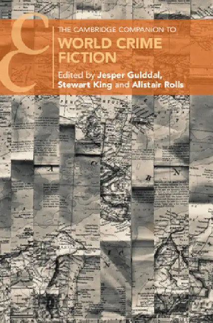 The Cambridge Companion to World Crime Fiction by Jesper Gulddal
