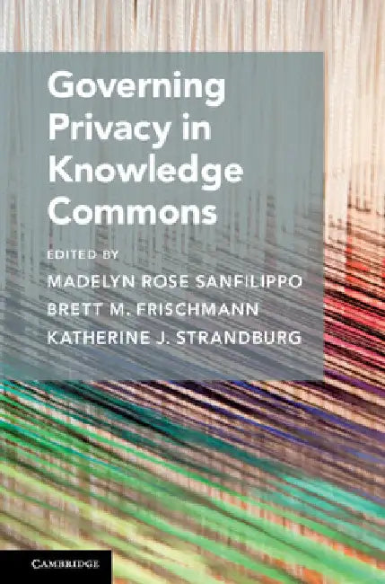 Governing Privacy in Knowledge Commons by Madelyn Rose Sanfilippo