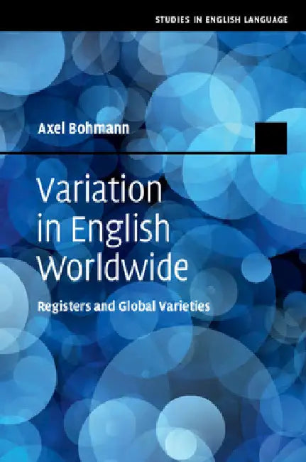 Variation in English Worldwide by Axel Bohmann