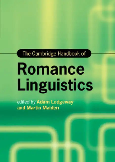The Cambridge Handbook of Romance Linguistics by Adam Ledgeway