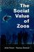 The Social Value of Zoos by John Fraser
