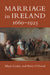 Marriage in Ireland, 1660-1925 by Maria Luddy
