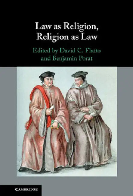 Law as Religion, Religion as Law by David C. Flatto