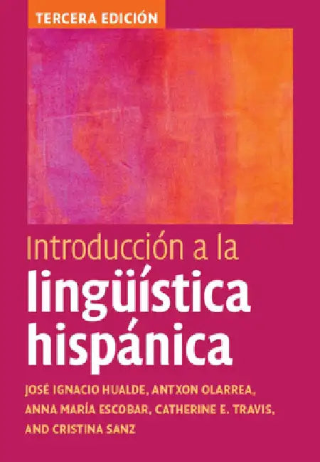 Introducción a la Lingüística Hispánica by José Ignacio Hualde