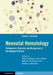 Neonatal Hematology: Pathogenesis, Diagnosis, and Management of Hematologic Problems by Pedro de Alarcón