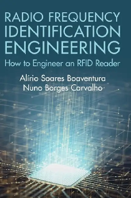 Radio Frequency Identification Engineering by Alírio Soares Boaventura
