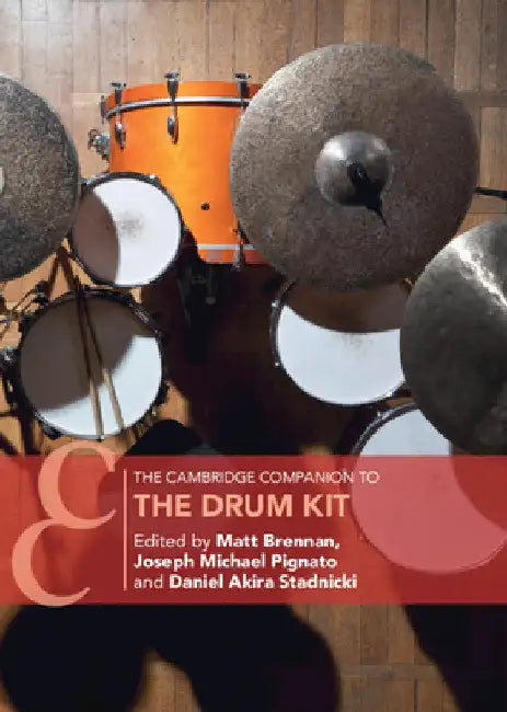 The Cambridge Companion to the Drum Kit by Matt Brennan