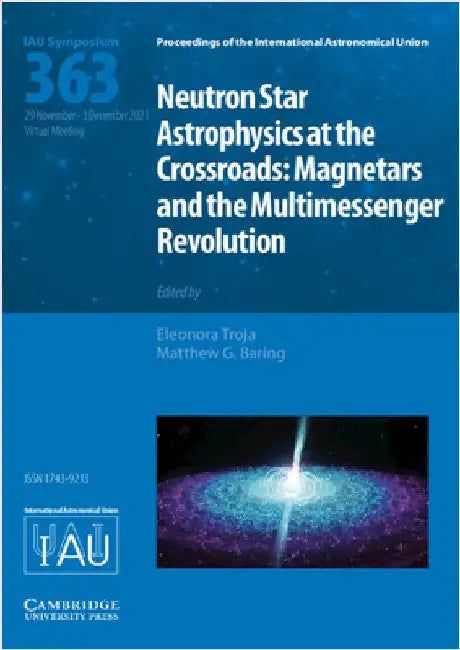 Neutron Star Astrophysics at the Crossroads (Iau S363): Magnetars and the Multimessenger Revolution by Eleonora Troja