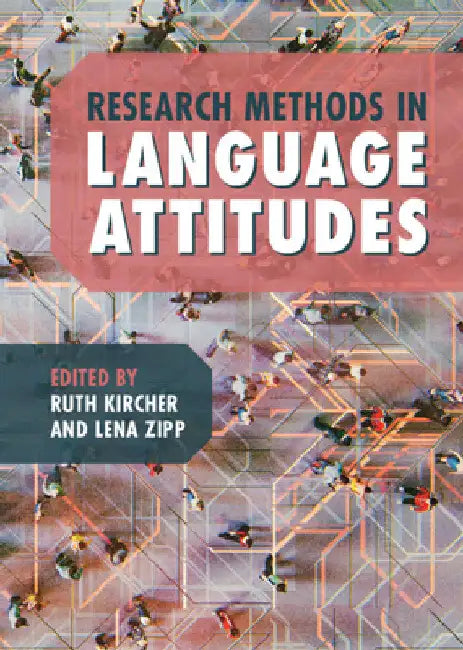 Research Methods in Language Attitudes by Ruth Kircher