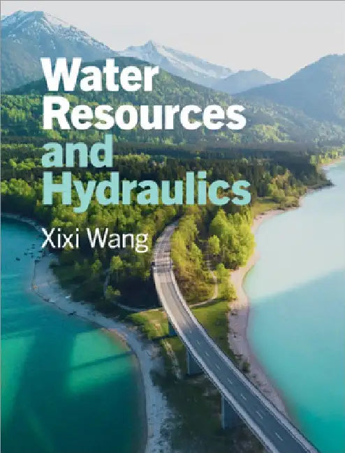 Water Resources and Hydraulics by XIXI Wang