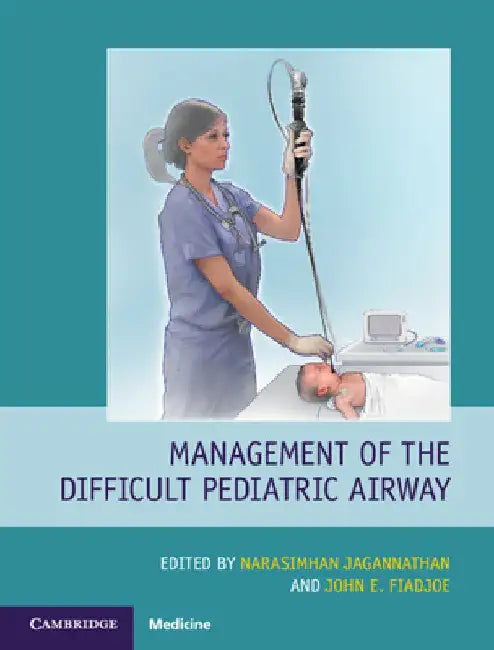 Management of the Difficult Pediatric Airway by Narasimhan Jagannathan