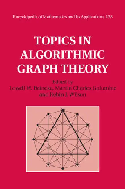 Topics in Algorithmic Graph Theory by Lowell W. Beineke