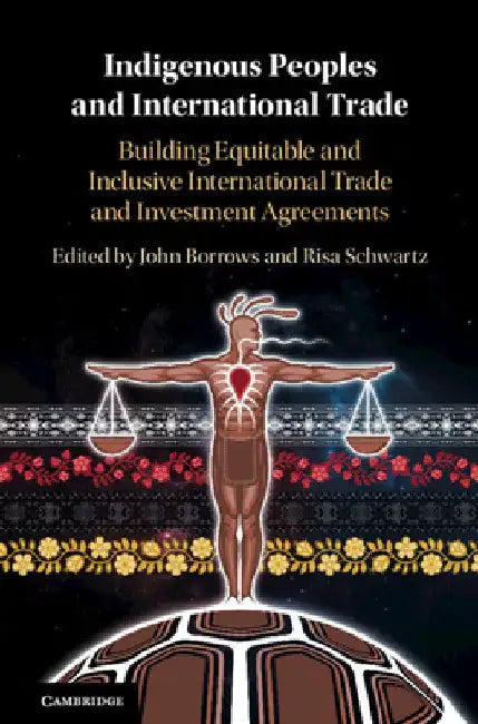 Indigenous Peoples and International Trade by John Borrows