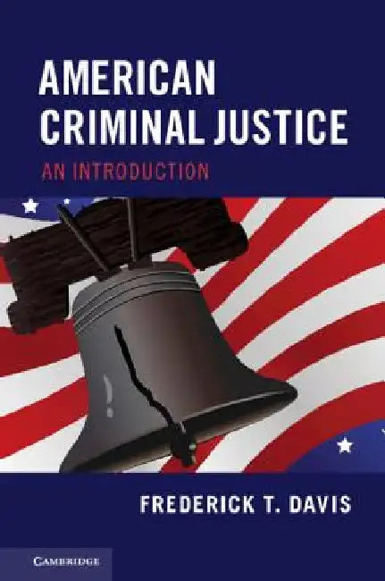 American Criminal Justice by Frederick T. Davis