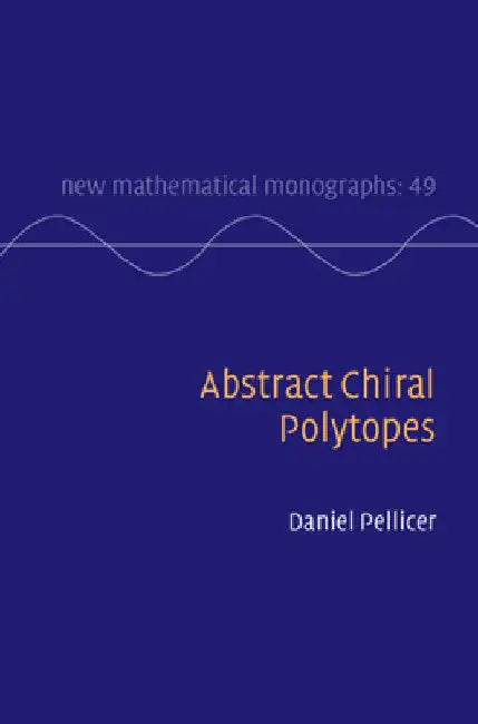 Abstract Chiral Polytopes by Daniel Pellicer