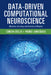 Data-Driven Computational Neuroscience: Machine Learning and Statistical Models by Concha Bielza