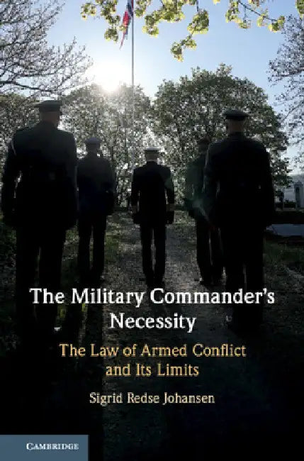 The Military Commander's Necessity by Sigrid Redse Johansen