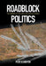 Roadblock Politics: The Origins of Violence in Central Africa by Peer Schouten