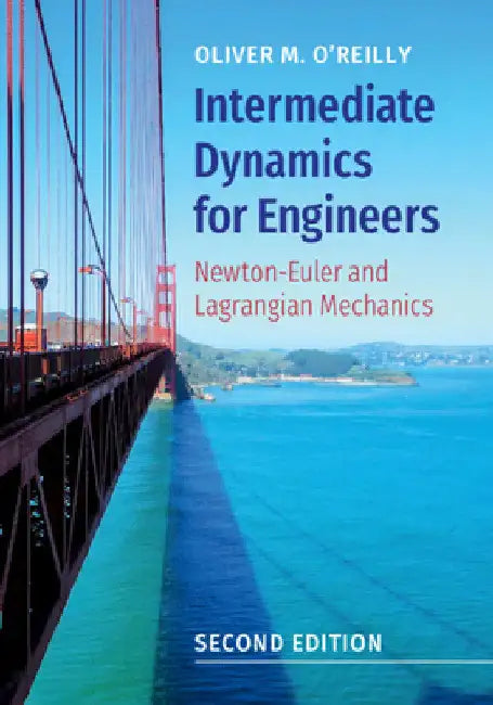 Intermediate Dynamics for Engineers by Oliver M. O'Reilly