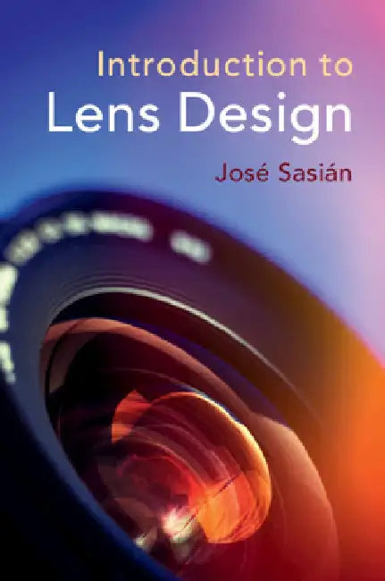 Introduction to Lens Design by José Sasián