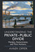 Understanding the Private-Public Divide by Avner Offer