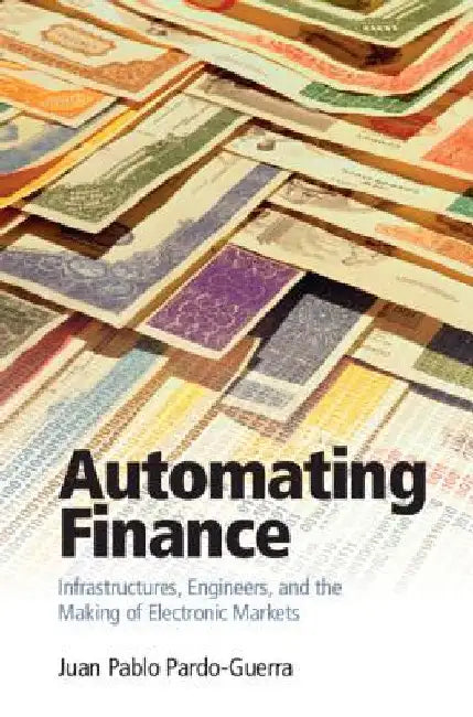 Automating Finance by Juan Pablo Pardo-Guerra