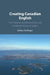 Creating Canadian English by Stefan Dollinger