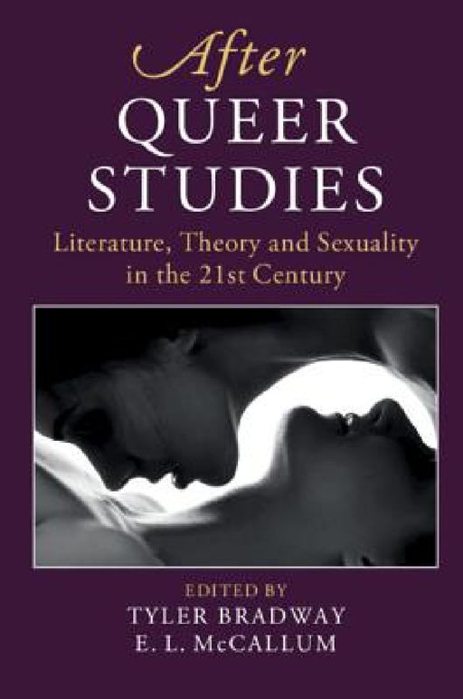 After Queer Studies by Tyler Bradway, E. L. McCallum
