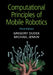 Computational Principles of Mobile Robotics by Gregory Dudek, Michael Jenkin