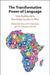 The Transformative Power of Language by Russell H. Kaschula