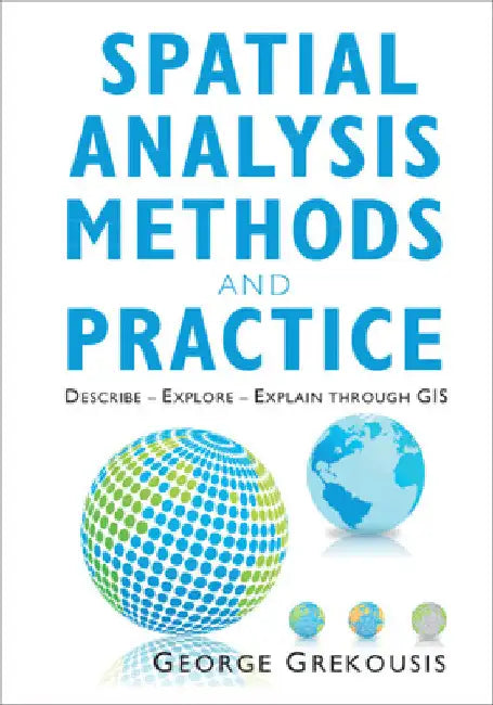 Spatial Analysis Methods and Practice by George Grekousis