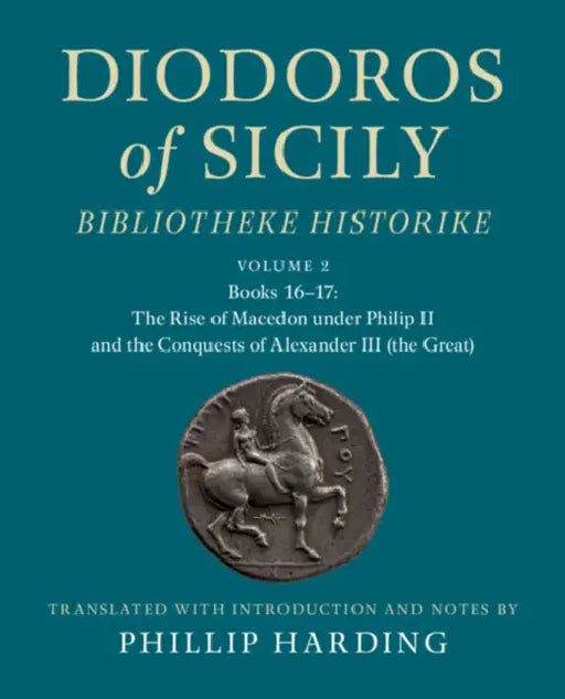 Diodoros of Sicily: Bibliotheke Historike by Phillip Harding