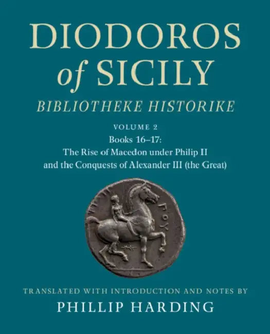Diodoros of Sicily: Bibliotheke Historike by Phillip Harding
