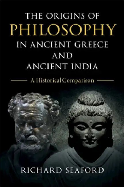 The Origins of Philosophy in Ancient Greece and Ancient India by Richard Seaford