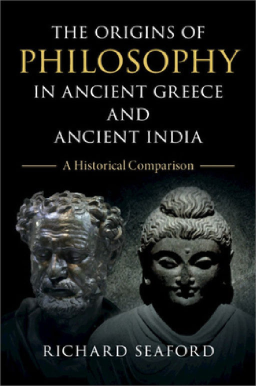 The Origins of Philosophy in Ancient Greece and Ancient India by Richard Seaford