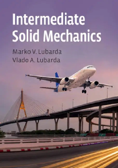 Intermediate Solid Mechanics by Marco V. Lubarda