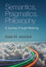 Semantics, Pragmatics, Philosophy by Kasia M. Jaszczolt