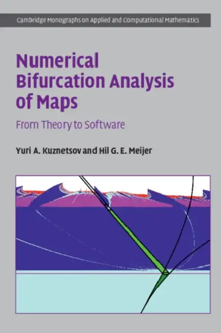 Numerical Bifurcation Analysis of Maps by Yuri A. Kuznetsov, Hil G. E. Meijer