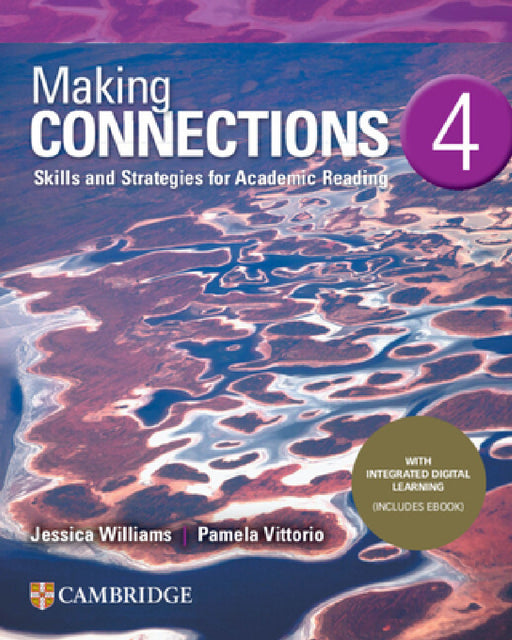 Making Connections Level 4 Student's Book with Integrated Digital Learning: Skills and Strategies for Academic Reading by Jessica Williams, Pamela Vittorio