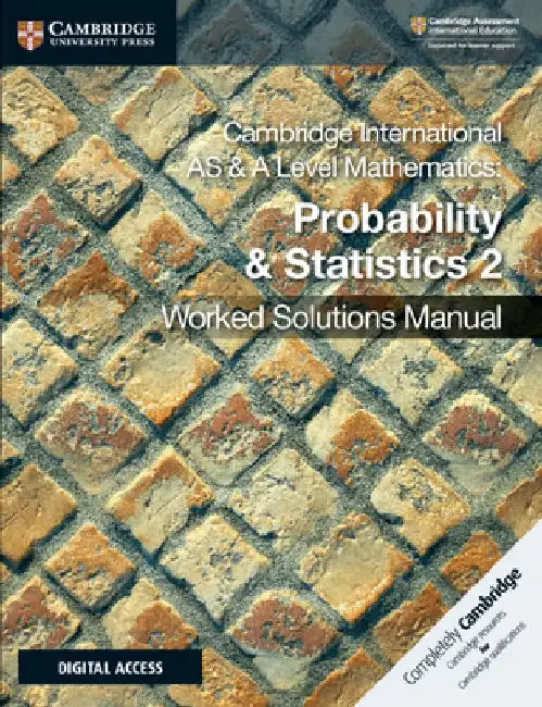 Cambridge International as and a Level Mathematics Probability and Statistics 2 Worked Solutions Manual with Cambridge Elevate Edition by Dean Chalmers