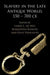 Slavery in the Late Antique World, 150 - 700 CE by Chris L. de Wet, Maijastina Kahlos, Ville Vuolanto