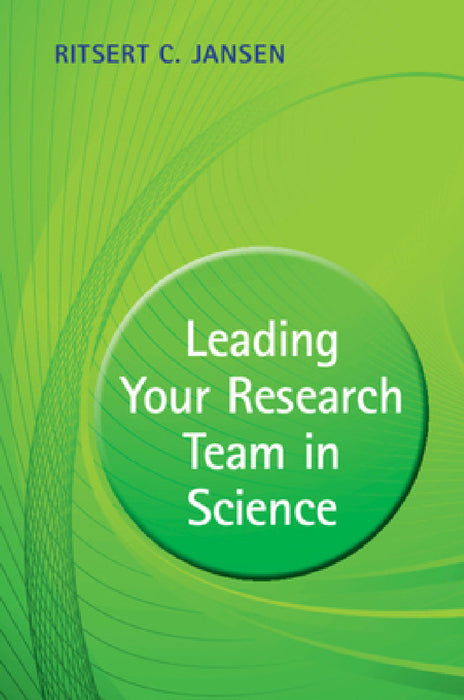 Leading Your Research Team in Science by Ritsert C. Jansen