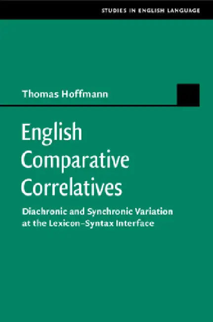 English Comparative Correlatives by Thomas Hoffmann