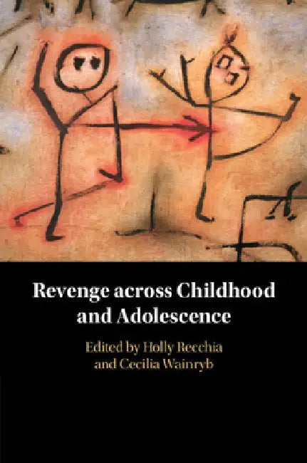 Revenge across Childhood and Adolescence by Holly Recchia