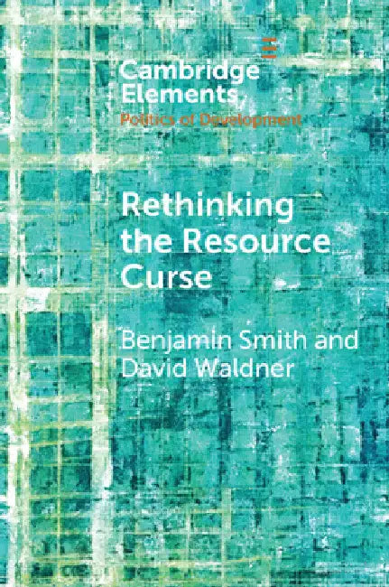 Rethinking the Resource Curse by Benjamin Smith