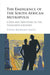 The Emergence of the South African Metropolis by Vivian Bickford-Smith