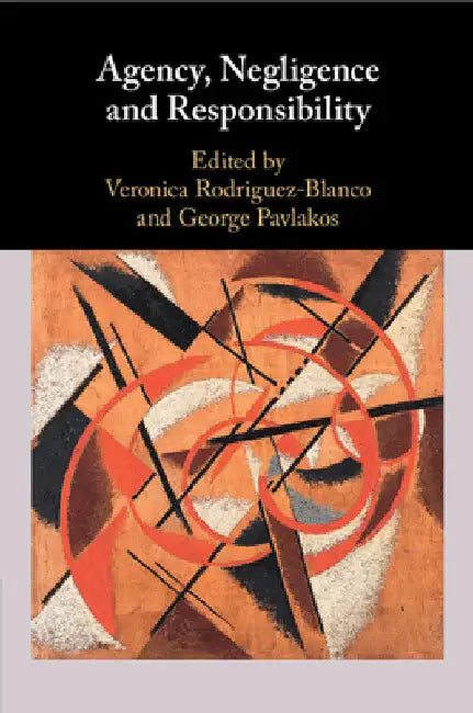 Agency, Negligence and Responsibility by Veronica Rodriguez-Blanco