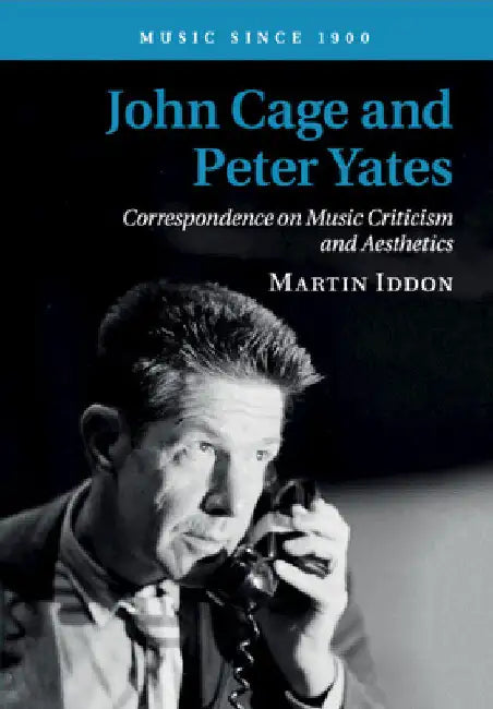 John Cage and Peter Yates by Martin Iddon